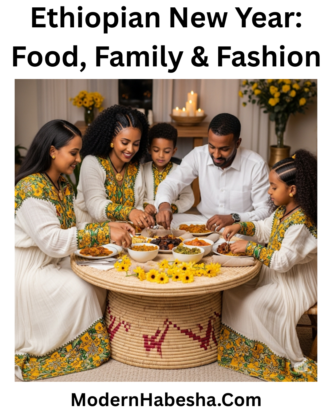 Ethiopian New Year: Food, Family & Fashion